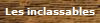 Les inclassables