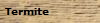 Termite