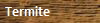 Termite